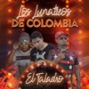 Los Lunaticos De Colombia - El Taladro - Los Lunaticos de Colombia