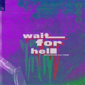 Wait for Hell (feat. Page) artwork
