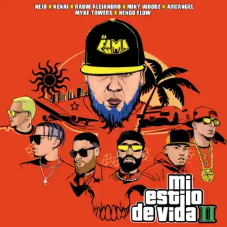 Mi Estilo de Vida II (feat. Ñengo Flow, Rauw Alejandro, Kenai & Arcángel) by Ñejo, Miky Woodz & Myke Towers song reviws