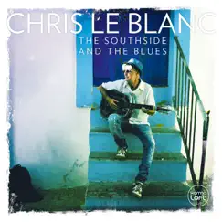 The Southside and the Blues by Chris Le Blanc album reviews, ratings, credits