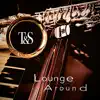 Lounge Around album lyrics, reviews, download