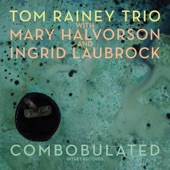 Tom Rainey Trio - Combobulated (Live)