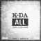 All (feat. Josh Alexander) - K-Da lyrics