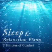 Sleep & Relaxation Piano: 2 Minutes of Comfort artwork