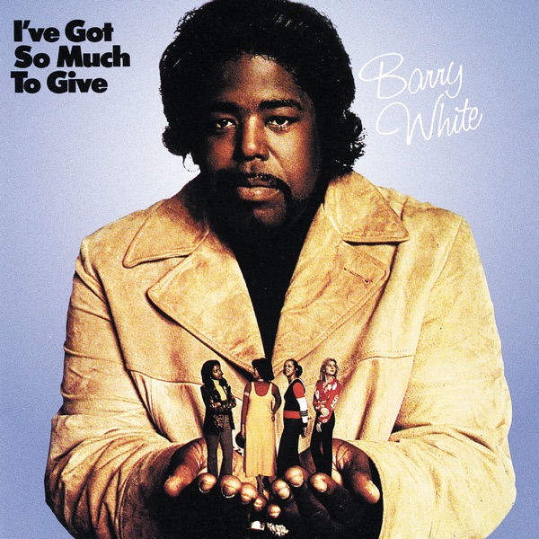 I've Got so Much to Give - Barry White