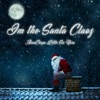 I'm the Santa Claoz by AronChupa, Little Sis Nora iTunes Track 1