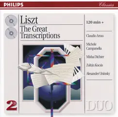 Liszt: The Great Transcriptions by Alexander Uninsky, Claudio Arrau, Michele Campanella, Misha Dichter & Zoltán Kocsis album reviews, ratings, credits