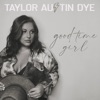 Taylor Austin Dye - Good Time Girl