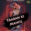 Yaaran Ki Mehfil - Single