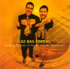 Luz Das Cordas by Hamilton de Holanda & Marco Pereira album reviews, ratings, credits