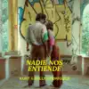 Nadie Nos Entiende - Single album lyrics, reviews, download