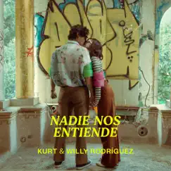Nadie Nos Entiende - Single by Kurt & Willy Rodríguez album reviews, ratings, credits