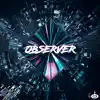 Observer - Single album lyrics, reviews, download