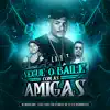 Segue o Baile Com As Amigas (feat. Dj Bruninho Pzs & MC Marcelinho) - Single album lyrics, reviews, download