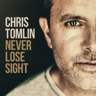 baixar álbum Chris Tomlin - Never Lose Sight