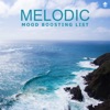 Melodic Mood Boosting List