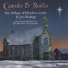 Carols & Noels: New Settings of Christmas Carols and Noels: Daquin, Busser, Quef & Bizet