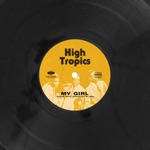 High Tropics - My Girl