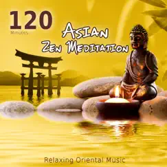 120 Minutes Asian Zen Meditation - Oriental Music with Background Instrumental for Relaxation, Meditation, Massage, Spa, Reiki, Sleep and Yoga by Mindfulness Meditation Music Spa Maestro album reviews, ratings, credits