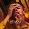 Tell You (feat. Veil) - Odell IV lyrics