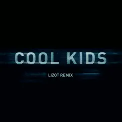 Cool Kids (LIZOT Remix) [feat. WHO SHE] Song Lyrics