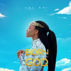 Born of God by Ada Ehi album reviews, ratings, credits