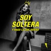 Soy Soltera y Hago Lo Que Quiero (feat. Las Vengadoras) - Single
