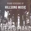 Piano Versions of Hillsong Music - mezzo piano