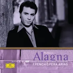 Roberto Alagna - French Opera Arias - Roberto Alagna Roberto Alagna - French Opera Arias - Roberto Alagna