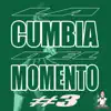 La Cumbia del Momento #3 (feat. Mak Donal, Maxi Tolosa, La Roca Callejera, El Guachoon, Kekelandia & El Dipy) - EP album lyrics, reviews, download