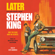 Stephen King - Later (Unabridged)