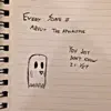Every Song is About the Apocalypse and You Just Don't Know it Yet album lyrics, reviews, download