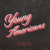 Durand Jones & The Indications - Young Americans