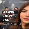 Pawri Hori Hai (feat. Eva B & Rezz) - Single album lyrics, reviews, download