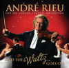 And The Waltz Goes On - André Rieu & Johann Strauss Orchestra
