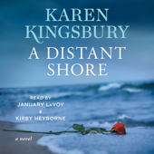 A Distant Shore (Unabridged) - Karen Kingsbury Cover Art