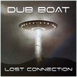 Dub Boat - Lost Connection