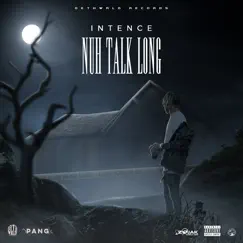 Nuh Talk Long - Single by Intence album reviews, ratings, credits