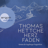 Thomas Hettche - Herzfaden. Roman der Augsburger Puppenkiste (ungekürzt) artwork