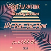 Five Alarm Funk - We Play the Funk (feat. Booty Collins)