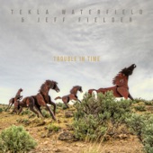 Tekla Waterfield & Jeff Fielder - Trouble In Time