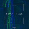 I Want It All - Single