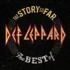 Stream & download The Story So Far: The Best of Def Leppard (Deluxe Edition)