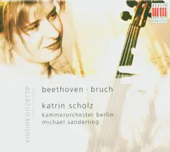 Beethoven/Bruch: Violinkonzerte/Violin Concertos by Kammerorchester Berlin, Katrin Scholz & Michael Sanderling album reviews, ratings, credits