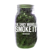 The Dandy Warhols - Smoke It