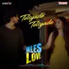 Teliyade Teliyade (From "Miles Of Love") - Single album lyrics, reviews, download