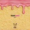 Stream & download Trap Cake, Vol. 1