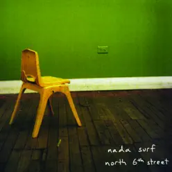 North 6th Street - Nada Surf