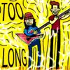 TOO LONG (feat. TILLR) song lyrics