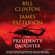 James Patterson & Bill Clinton - The President's Daughter